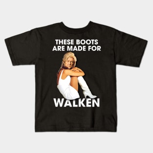 These Boots Are Made For Walken Kids T-Shirt